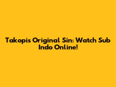 Takopi's Original Sin: Watch Sub Indo Online!