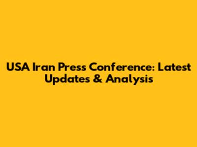 USA Iran Press Conference: Latest Updates & Analysis