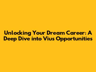 Unlocking Your Dream Career: A Deep Dive into Viu's Opportunities
