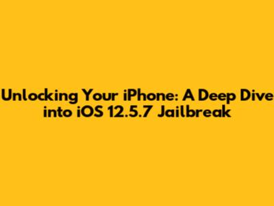 Unlocking Your iPhone: A Deep Dive into iOS 12.5.7 Jailbreak