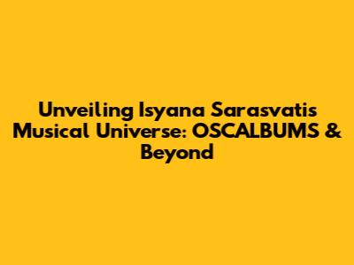 Unveiling Isyana Sarasvati's Musical Universe: OSCALBUMS & Beyond