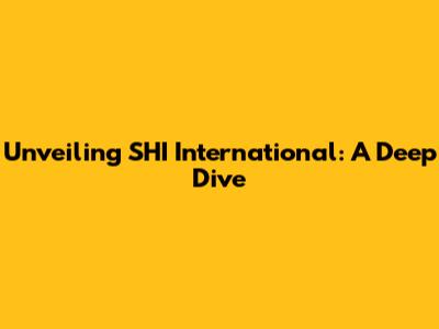 Unveiling SHI International: A Deep Dive
