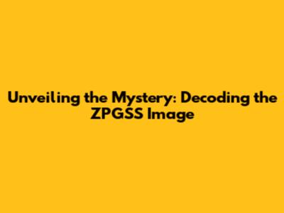 Unveiling the Mystery: Decoding the ZPGSS Image