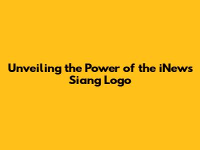 Unveiling the Power of the iNews Siang Logo