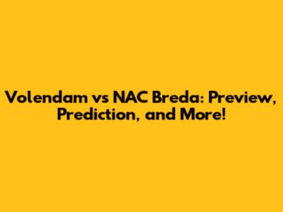 Volendam vs NAC Breda: Preview, Prediction, and More!