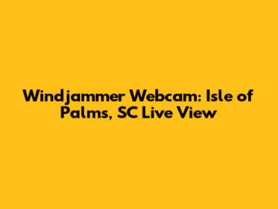Windjammer Webcam: Isle of Palms, SC Live View