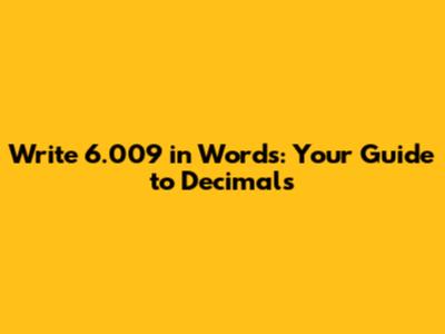 Write 6.009 in Words: Your Guide to Decimals