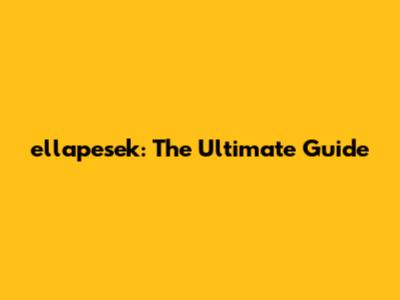 ellapesek: The Ultimate Guide