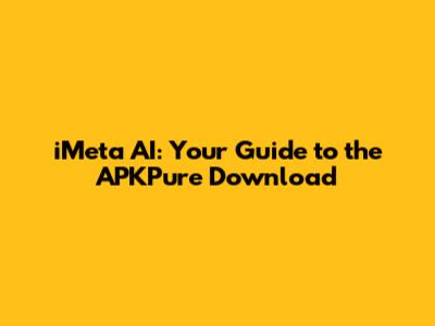 iMeta AI: Your Guide to the APKPure Download