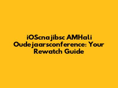 iOScnajibsc AMHali Oudejaarsconference: Your Rewatch Guide