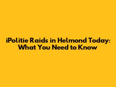 iPolitie Raids in Helmond Today: What You Need to Know