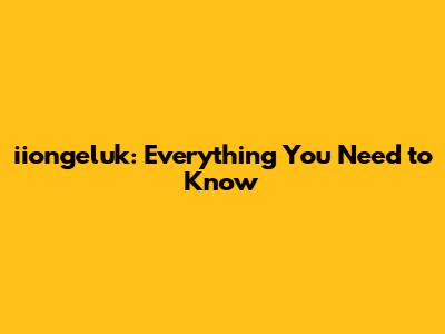 iiongeluk: Everything You Need to Know